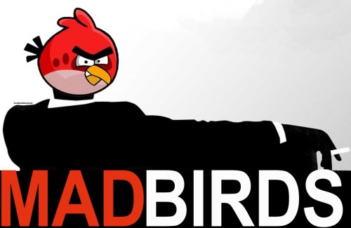 Mad Men meets Angry Birds