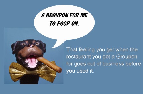 A Groupon for me to poop on