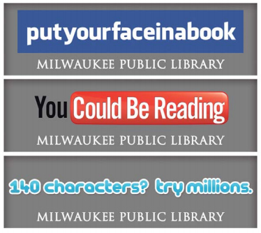 Ads to promote reading by the Milwaukee Public Library.