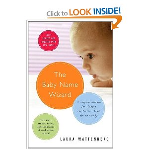The Baby Name Wizard  A Magical Method for Finding the Perfect Name for Your Baby