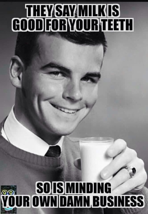 Milk is good for your teeth